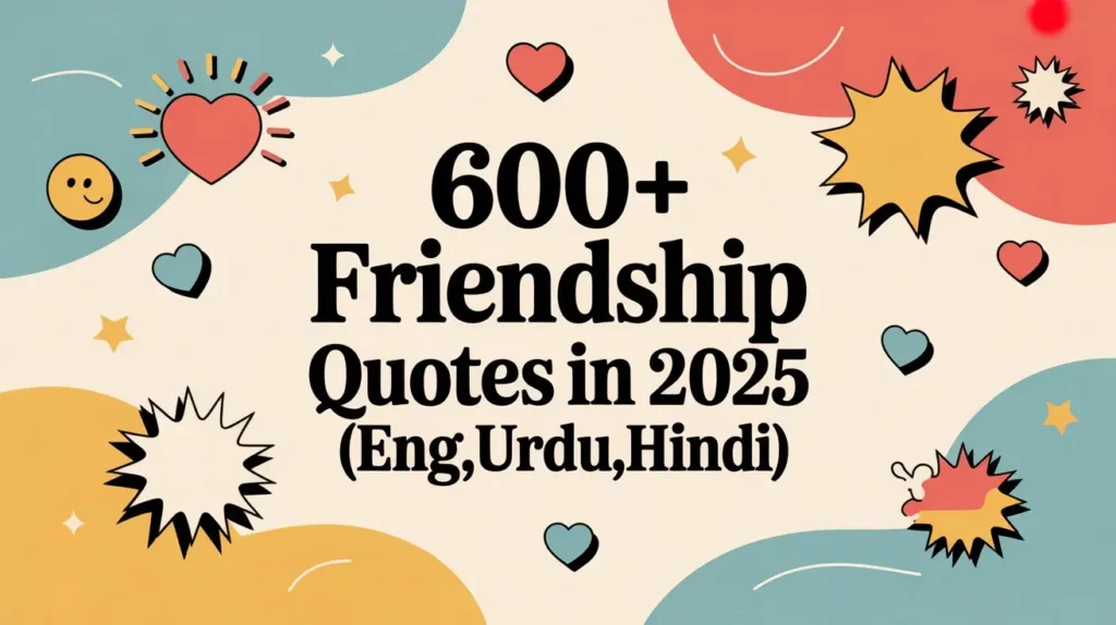 600+ Friendship Quotes For 2025 (English, Urdu, Hindi)